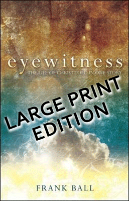 Large Print / Eyewitness: The Life of Christ Told in One Story